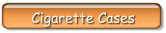 Cigarette Cases