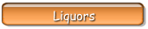 Liquors